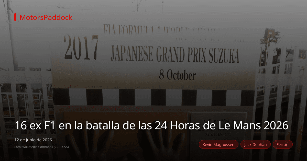16 ex F1 en la batalla de las 24 Horas de Le Mans 2026