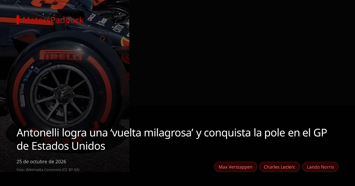 Antonelli logra una ‘vuelta milagrosa’ y conquista la pole en el GP de Estados Unidos