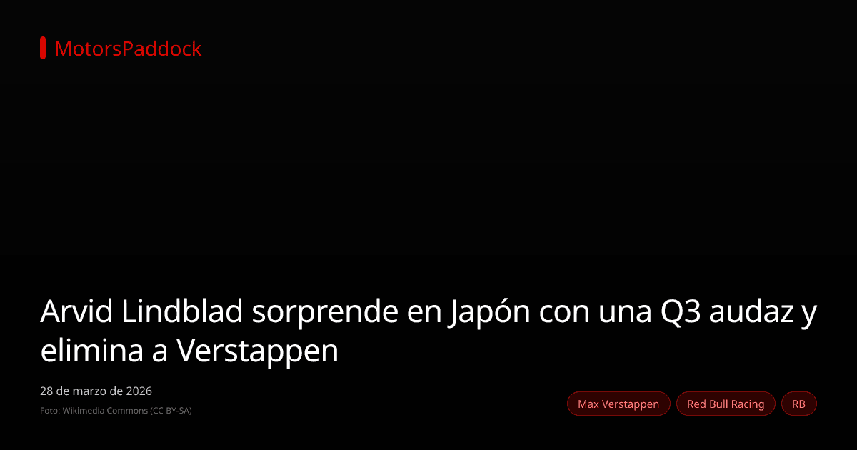 Arvid Lindblad sorprende en Japón con una Q3 audaz y elimina a Verstappen