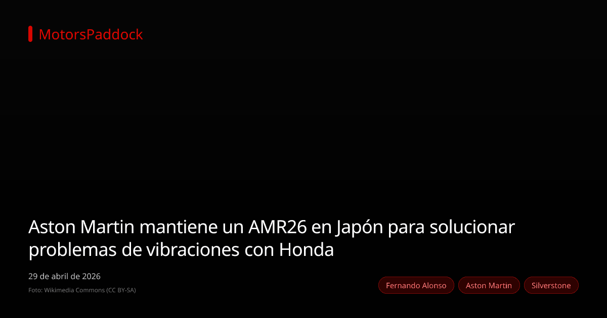 Aston Martin mantiene un AMR26 en Japón para solucionar problemas de vibraciones con Honda