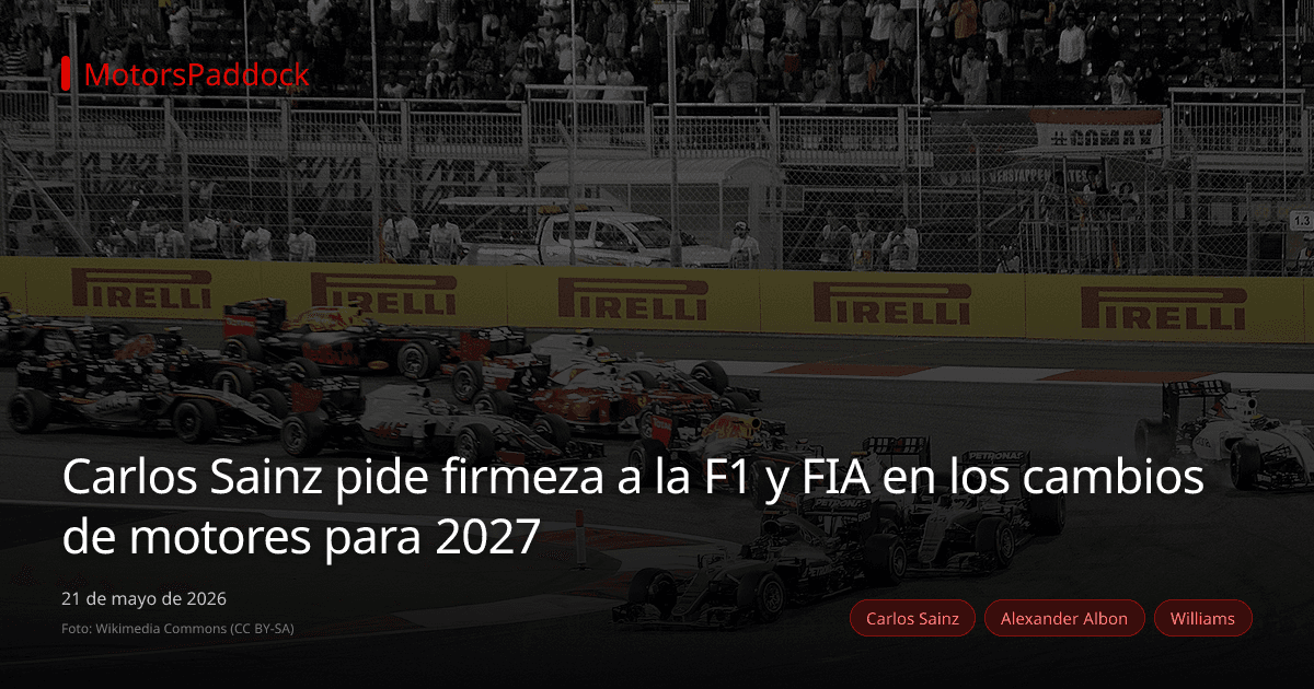 Carlos Sainz pide firmeza a la F1 y FIA en los cambios de motores para 2027
