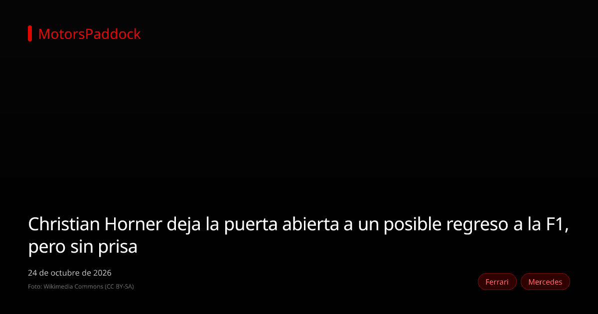 Christian Horner deja la puerta abierta a un posible regreso a la F1, pero sin prisa