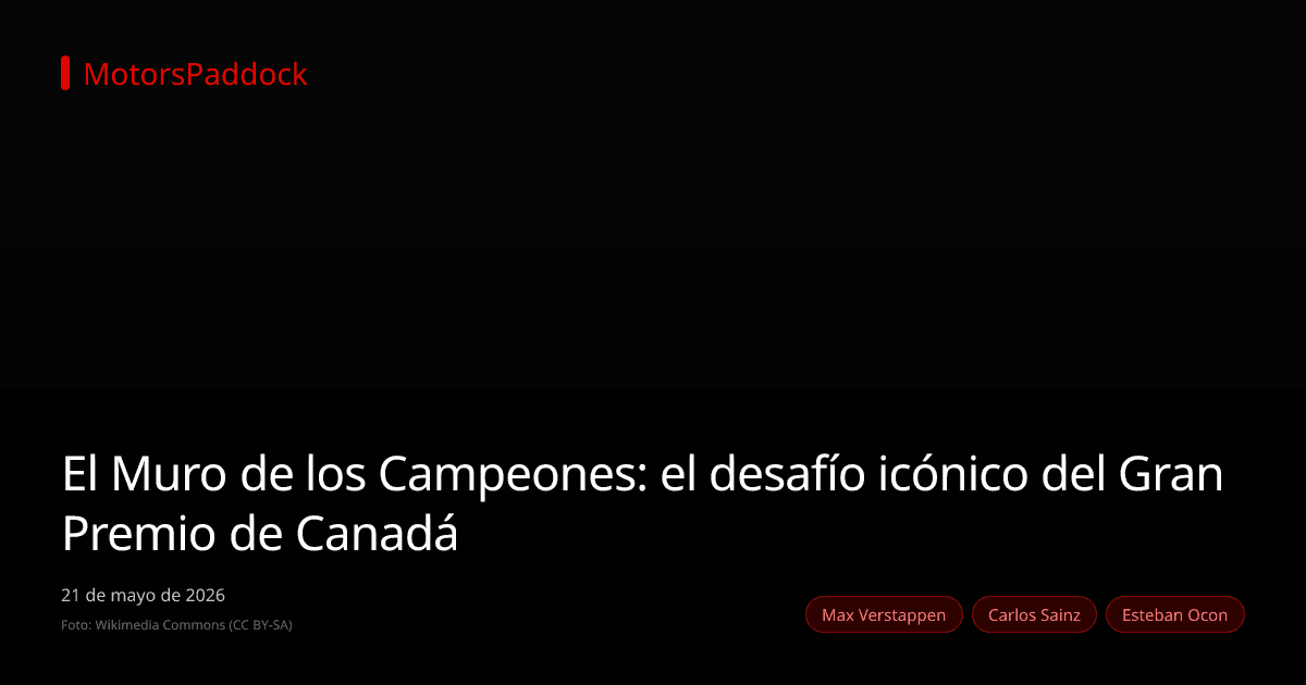 El Muro de los Campeones: el desafío icónico del Gran Premio de Canadá