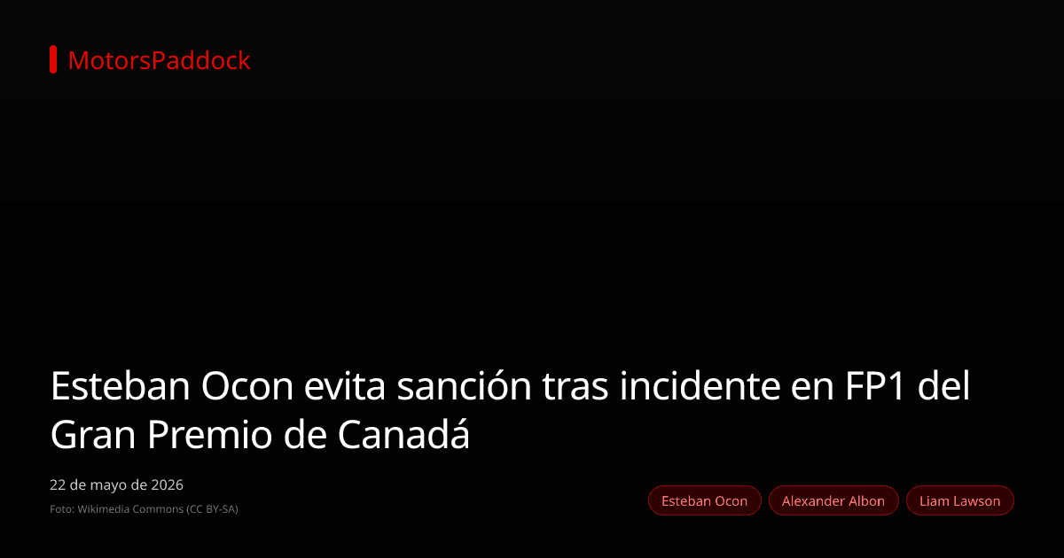 Esteban Ocon evita sanción tras incidente en FP1 del Gran Premio de Canadá
