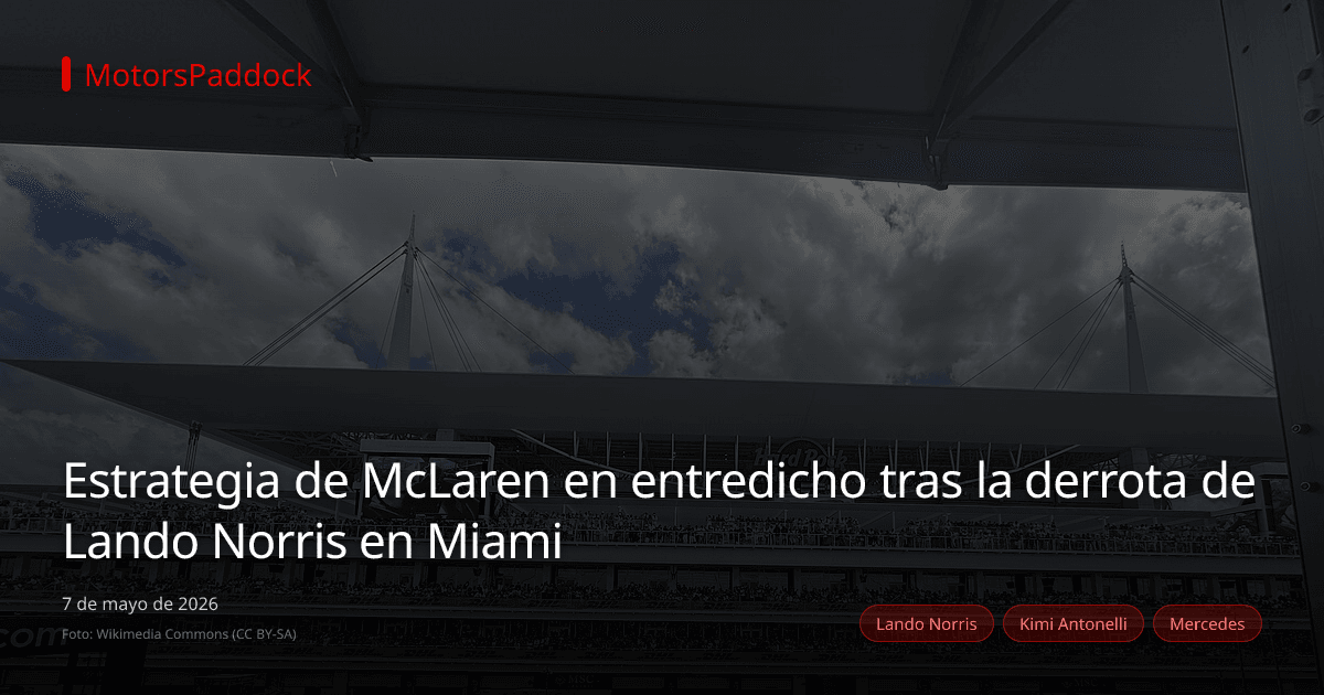 Estrategia de McLaren en entredicho tras la derrota de Lando Norris en Miami
