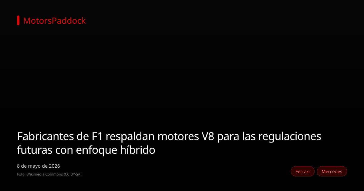 Fabricantes de F1 respaldan motores V8 para las regulaciones futuras con enfoque híbrido