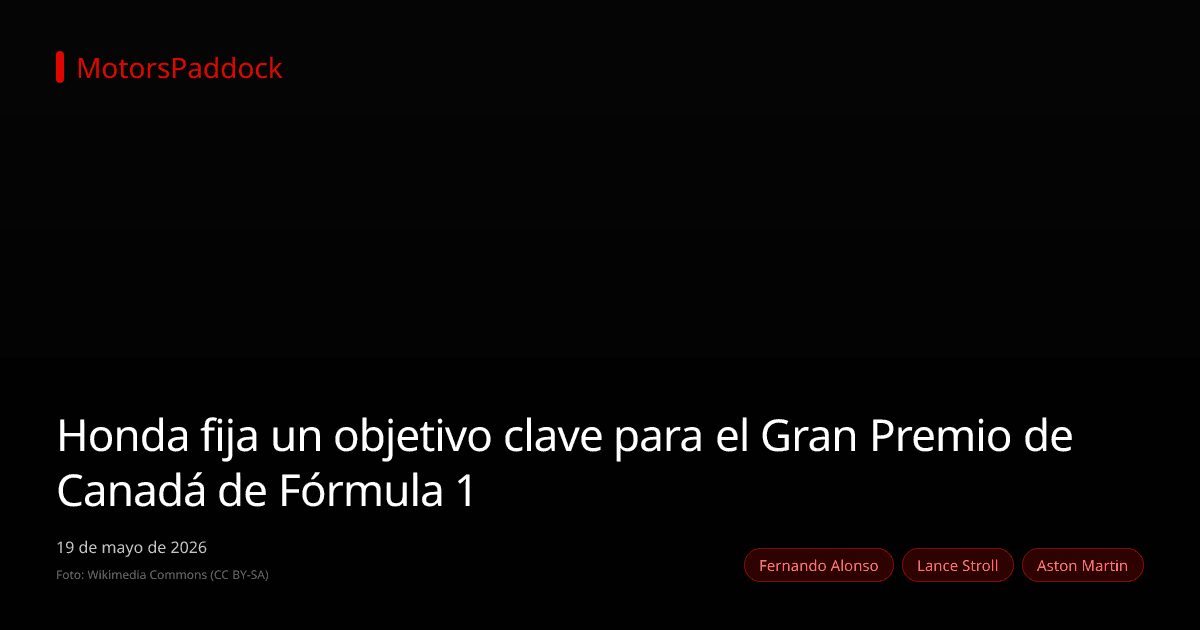 Honda fija un objetivo clave para el Gran Premio de Canadá de Fórmula 1