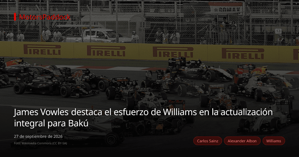 James Vowles destaca el esfuerzo de Williams en la actualización integral para Bakú