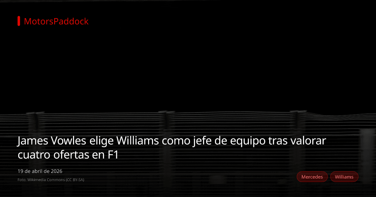 James Vowles elige Williams como jefe de equipo tras valorar cuatro ofertas en F1