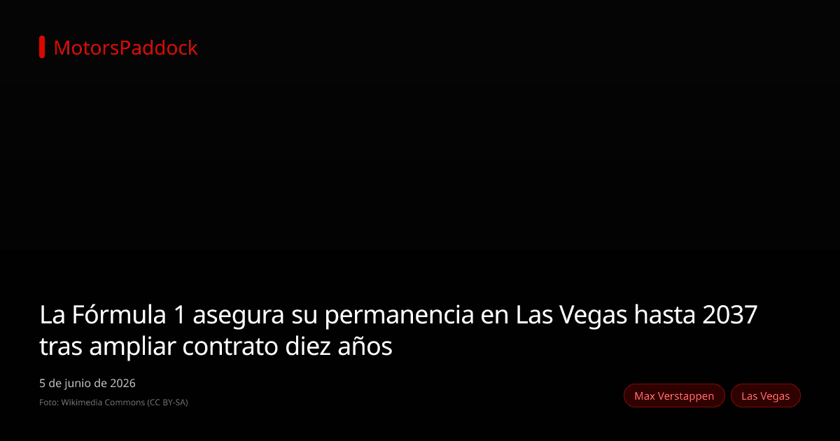 La Fórmula 1 asegura su permanencia en Las Vegas hasta 2037 tras ampliar contrato diez años