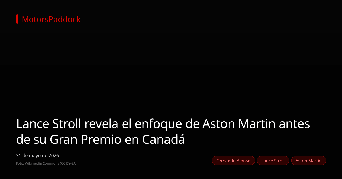Lance Stroll revela el enfoque de Aston Martin antes de su Gran Premio en Canadá