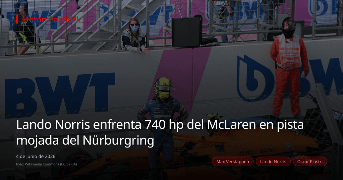 Lando Norris enfrenta 740 hp del McLaren en pista mojada del Nürburgring