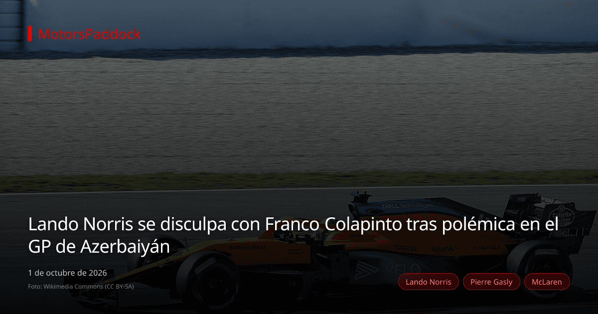 Lando Norris se disculpa con Franco Colapinto tras polémica en el GP de Azerbaiyán