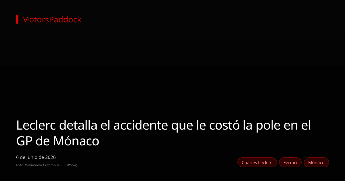 Leclerc detalla el accidente que le costó la pole en el GP de Mónaco