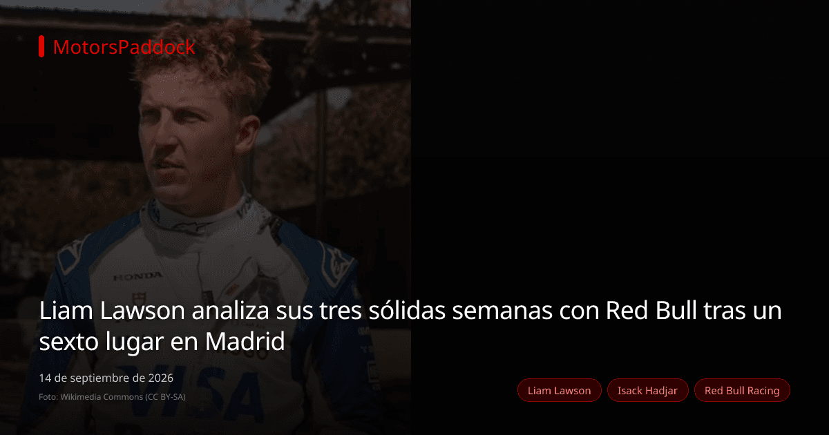 Liam Lawson analiza sus tres sólidas semanas con Red Bull tras un sexto lugar en Madrid
