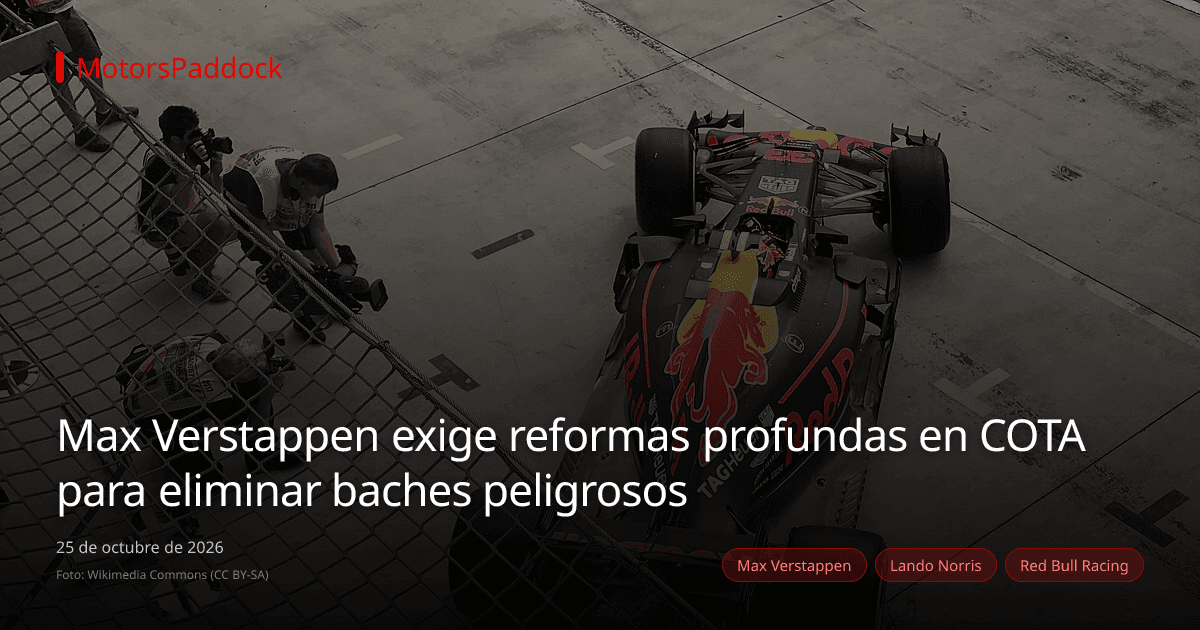 Max Verstappen exige reformas profundas en COTA para eliminar baches peligrosos