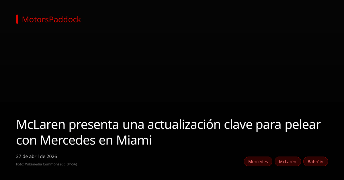 McLaren presenta una actualización clave para pelear con Mercedes en Miami