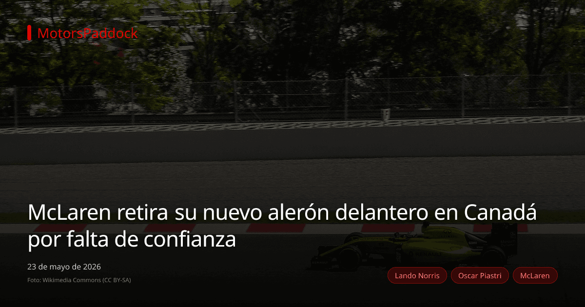McLaren retira su nuevo alerón delantero en Canadá por falta de confianza