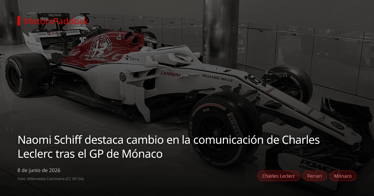 Naomi Schiff destaca cambio en la comunicación de Charles Leclerc tras el GP de Mónaco