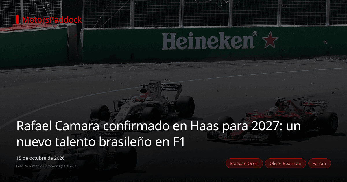 Rafael Camara confirmado en Haas para 2027: un nuevo talento brasileño en F1