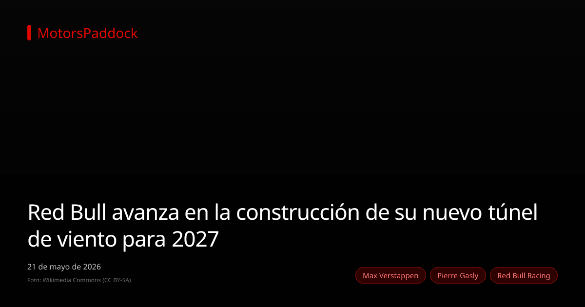 Red Bull avanza en la construcción de su nuevo túnel de viento para 2027