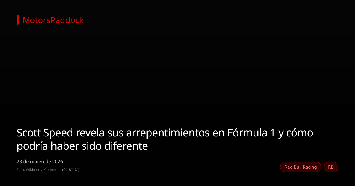 Scott Speed revela sus arrepentimientos en Fórmula 1 y cómo podría haber sido diferente