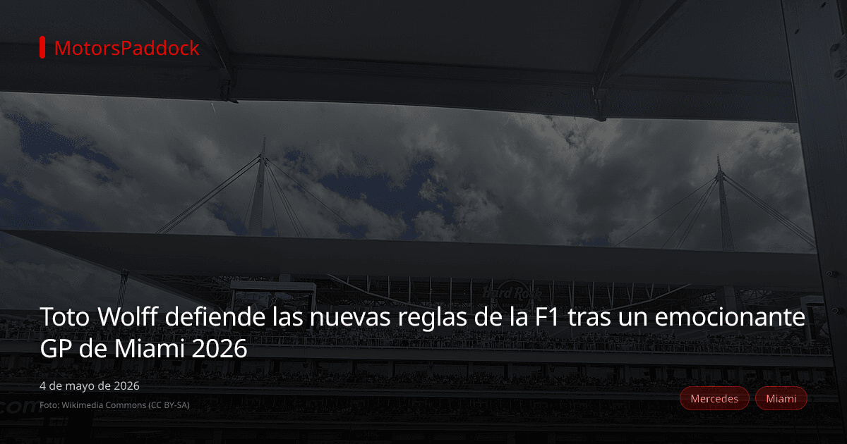 Toto Wolff defiende las nuevas reglas de la F1 tras un emocionante GP de Miami 2026