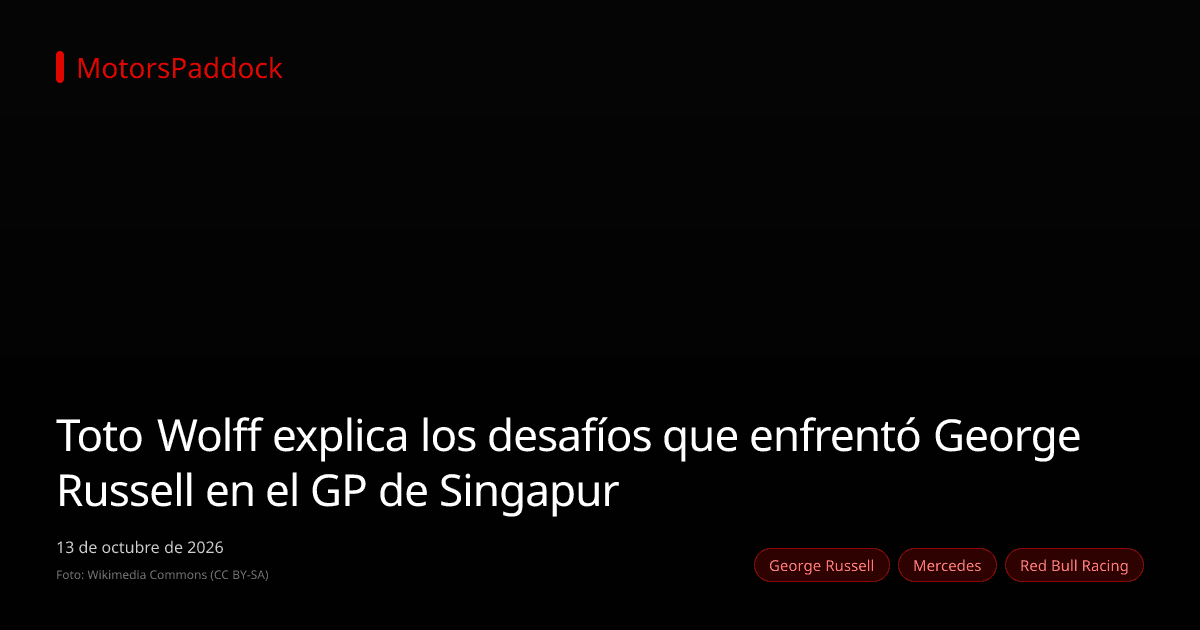 Toto Wolff explica los desafíos que enfrentó George Russell en el GP de Singapur