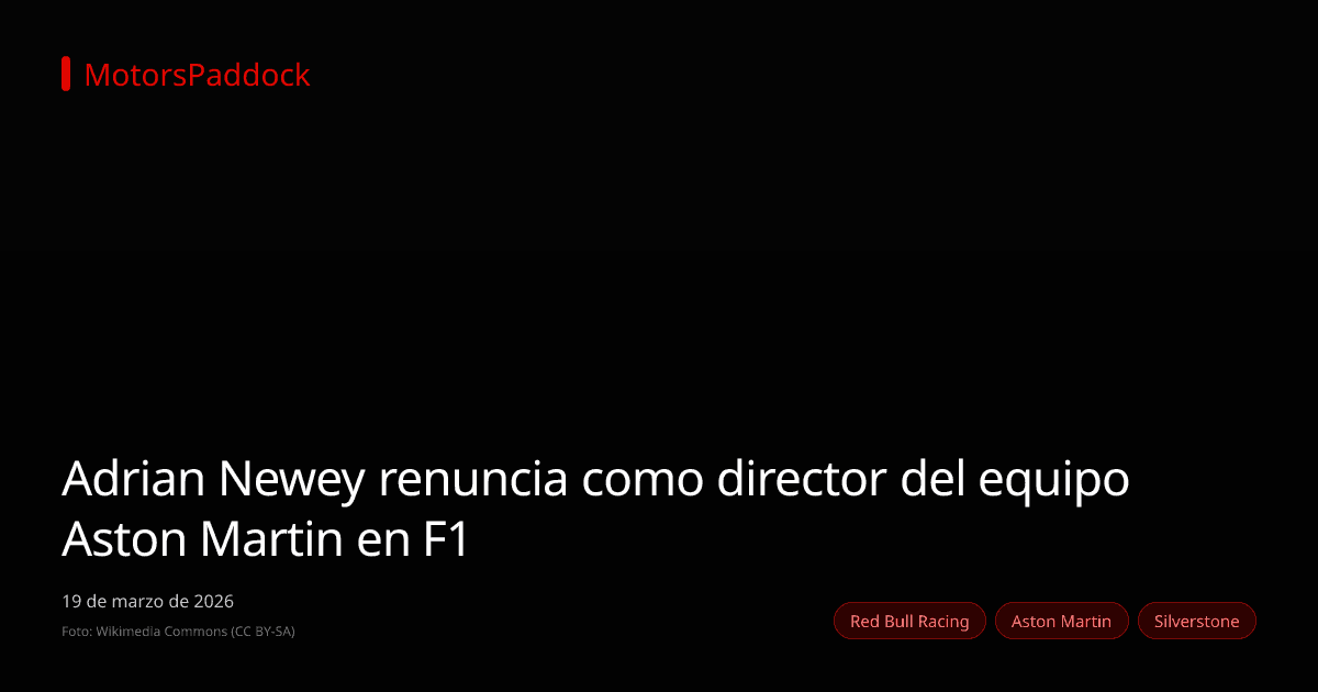 Adrian Newey renuncia como director del equipo Aston Martin en F1