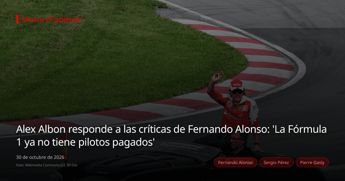Alex Albon responde a las críticas de Fernando Alonso: 'La Fórmula 1 ya no tiene pilotos pagados'