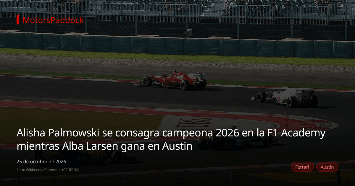 Alisha Palmowski se consagra campeona 2026 en la F1 Academy mientras Alba Larsen gana en Austin