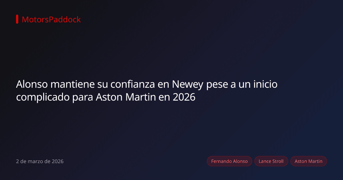 Alonso mantiene su confianza en Newey pese a un inicio complicado para Aston Martin en 2026