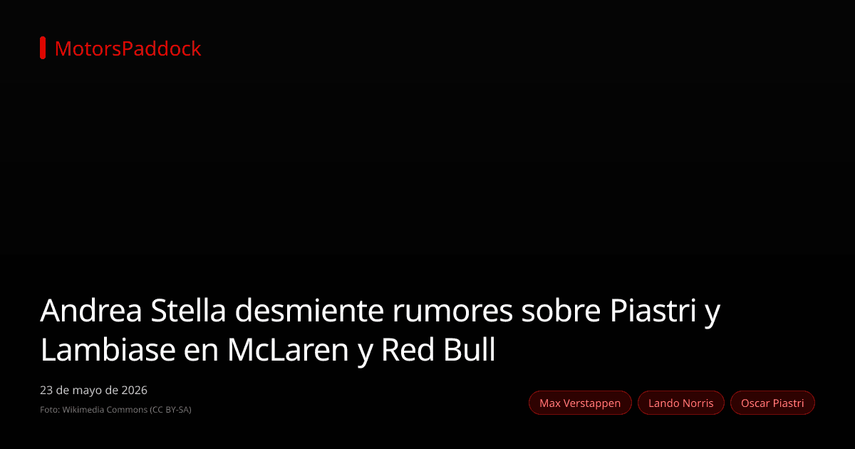 Andrea Stella desmiente rumores sobre Piastri y Lambiase en McLaren y Red Bull