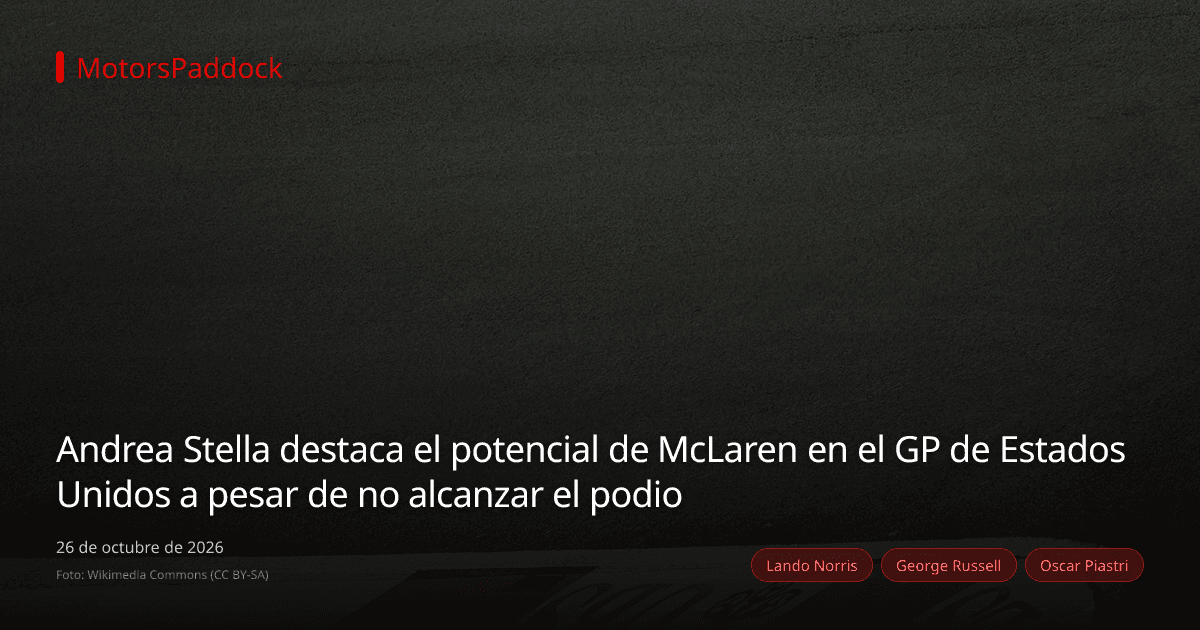 Andrea Stella destaca el potencial de McLaren en el GP de Estados Unidos a pesar de no alcanzar el podio