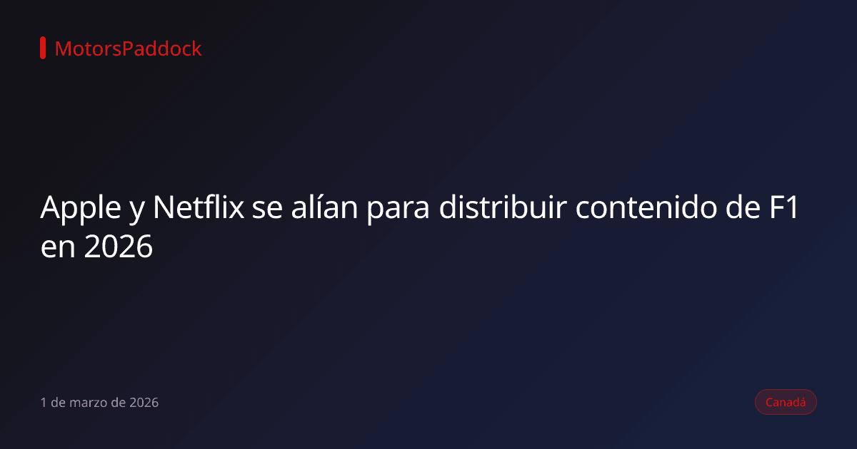 Apple y Netflix se alían para distribuir contenido de F1 en 2026