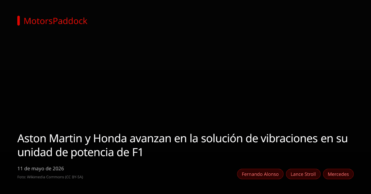Aston Martin y Honda avanzan en la solución de vibraciones en su unidad de potencia de F1