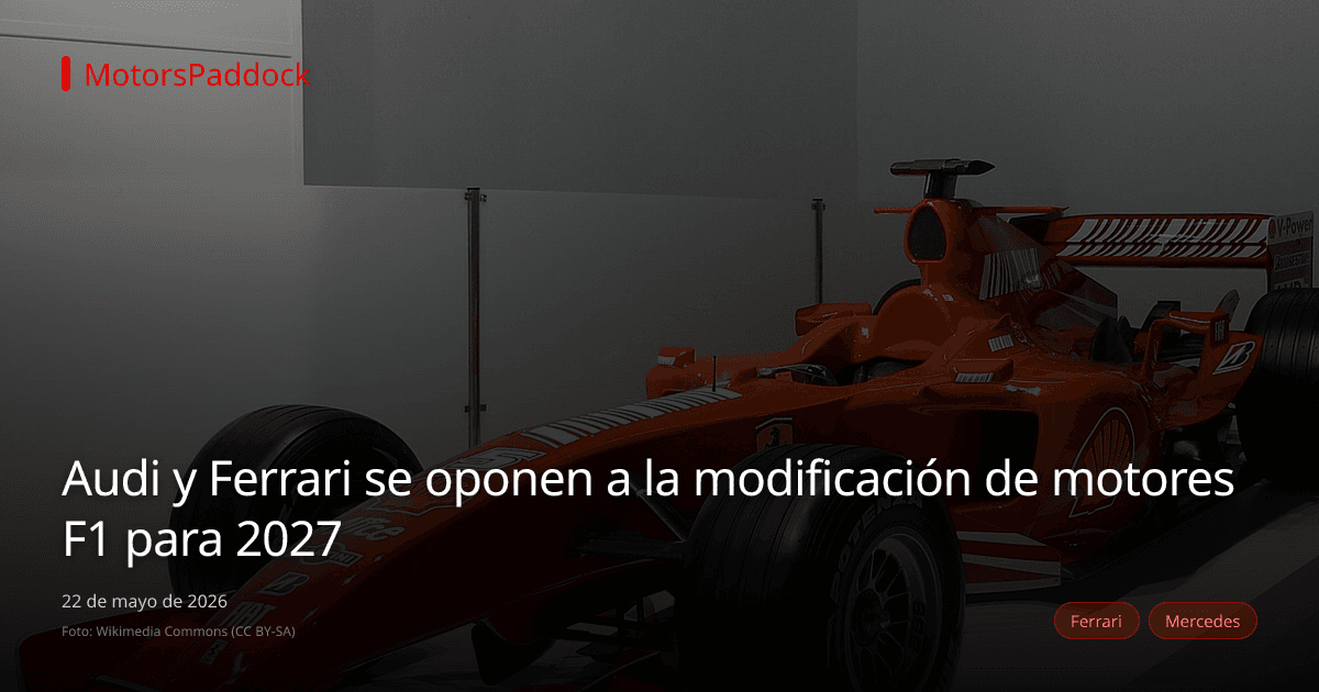 Audi y Ferrari se oponen a la modificación de motores F1 para 2027