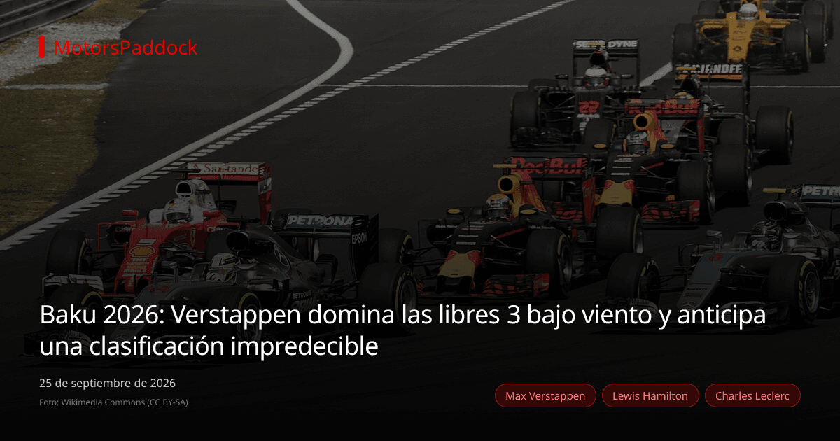 Baku 2026: Verstappen domina las libres 3 bajo viento y anticipa una clasificación impredecible