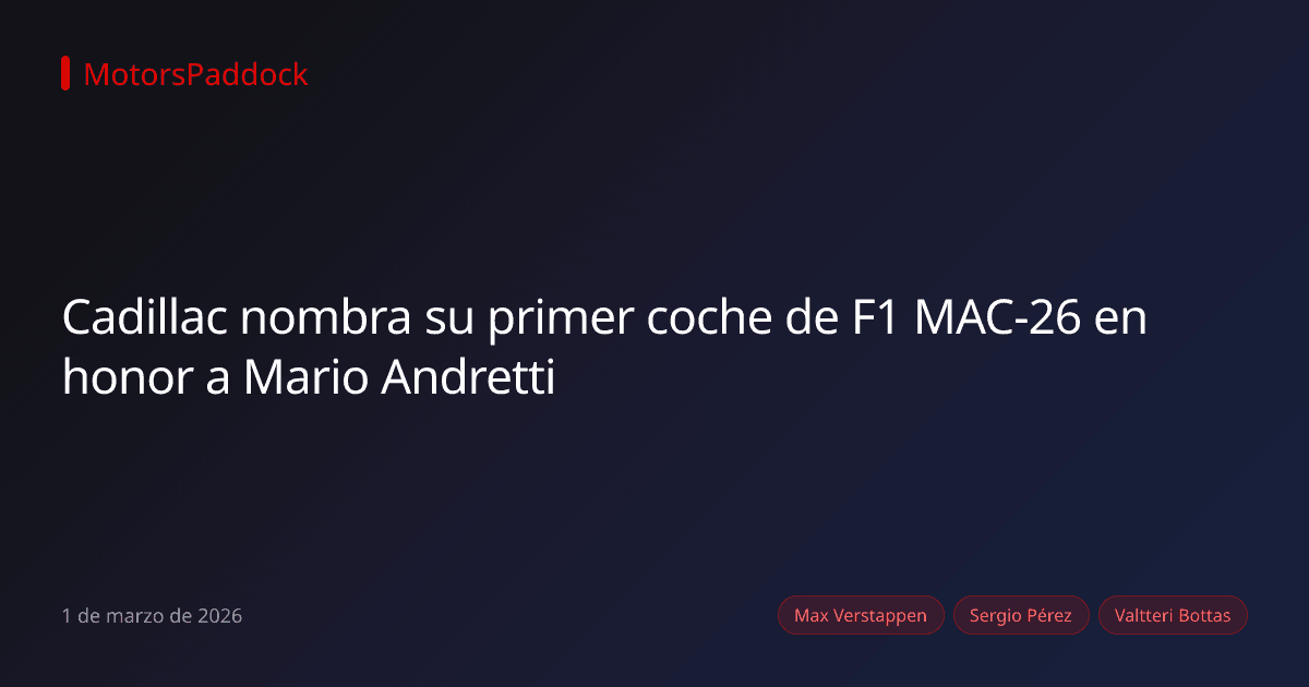 Cadillac nombra su primer coche de F1 MAC-26 en honor a Mario Andretti