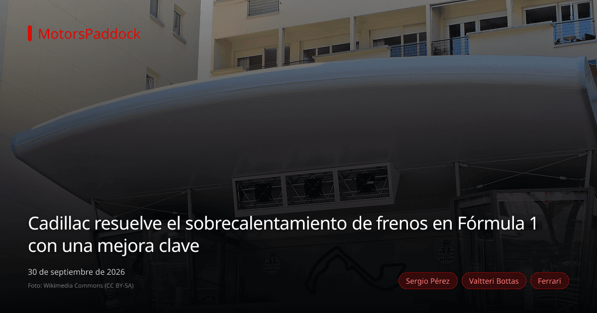 Cadillac resuelve el sobrecalentamiento de frenos en Fórmula 1 con una mejora clave