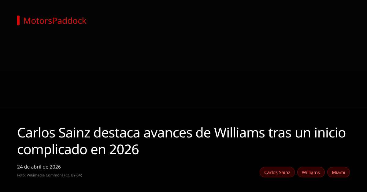 Carlos Sainz destaca avances de Williams tras un inicio complicado en 2026