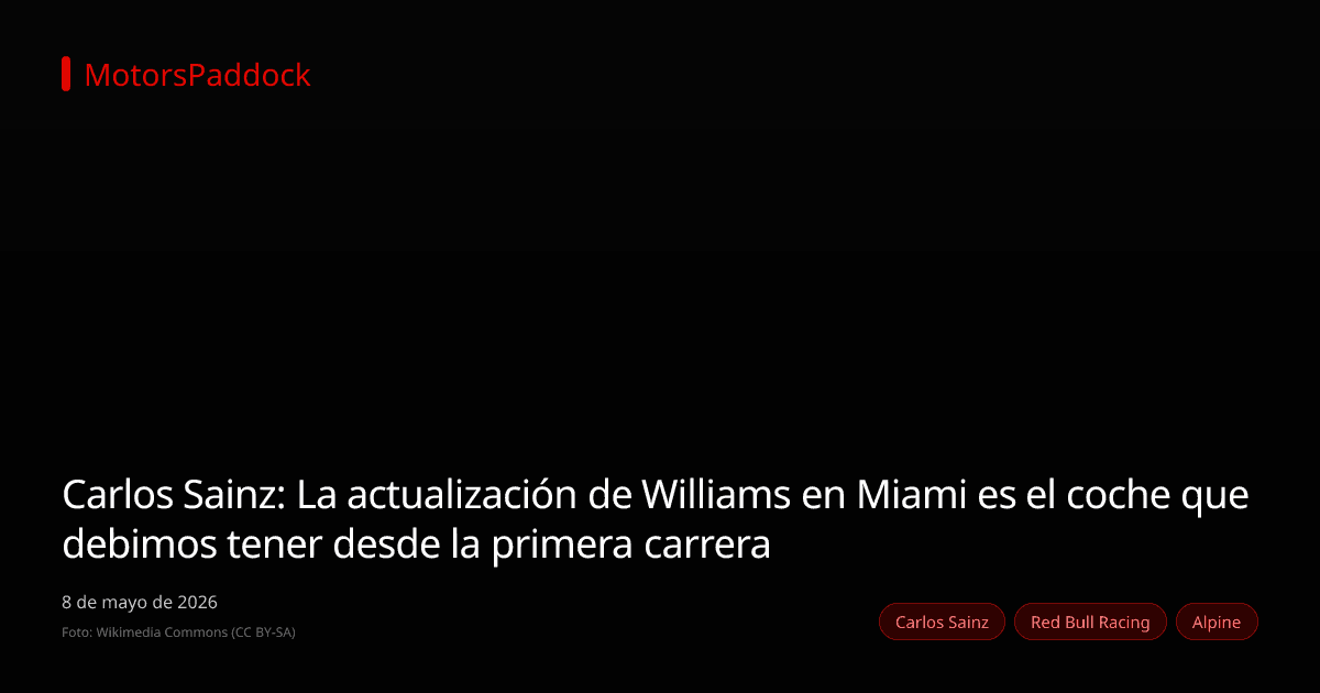 Carlos Sainz: La actualización de Williams en Miami es el coche que debimos tener desde la primera carrera