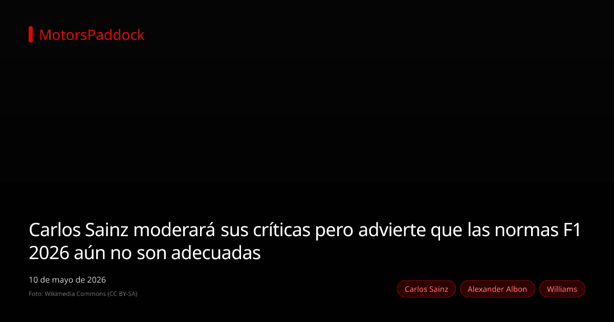 Carlos Sainz moderará sus críticas pero advierte que las normas F1 2026 aún no son adecuadas