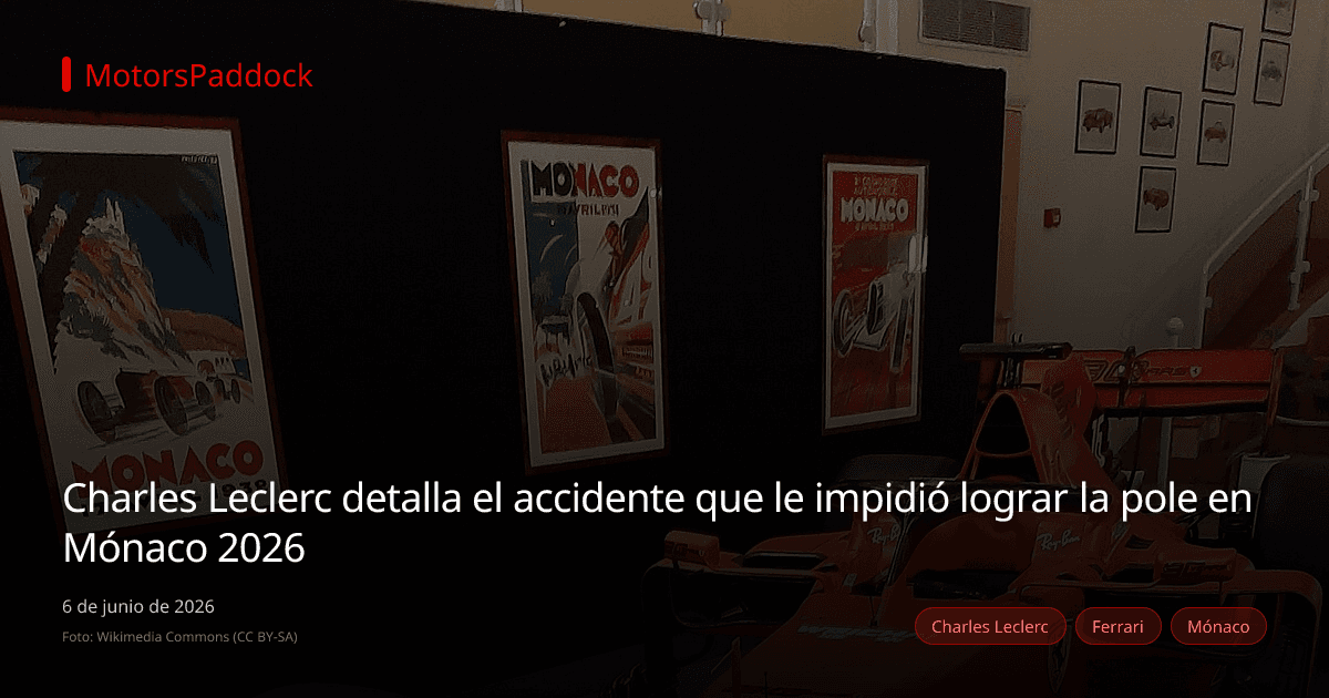 Charles Leclerc detalla el accidente que le impidió lograr la pole en Mónaco 2026