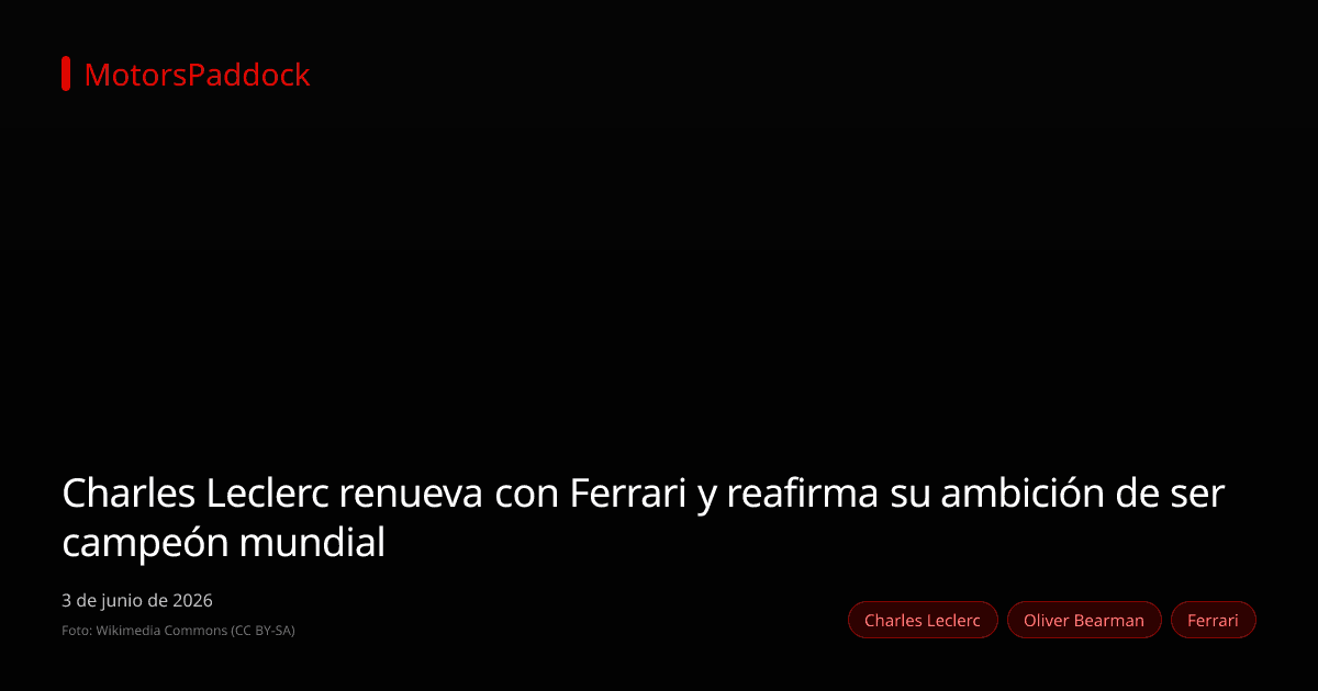 Charles Leclerc renueva con Ferrari y reafirma su ambición de ser campeón mundial