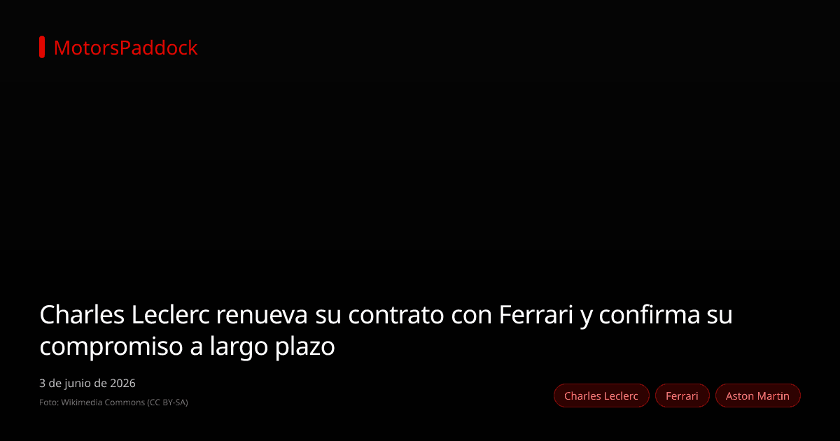 Charles Leclerc renueva su contrato con Ferrari y confirma su compromiso a largo plazo
