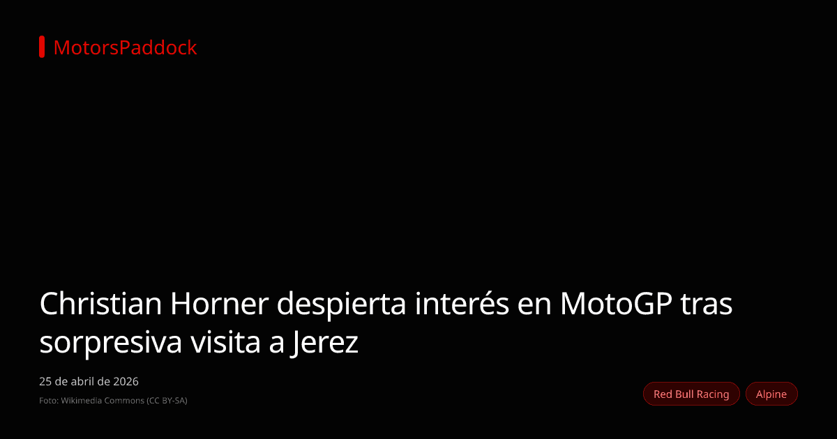 Christian Horner despierta interés en MotoGP tras sorpresiva visita a Jerez