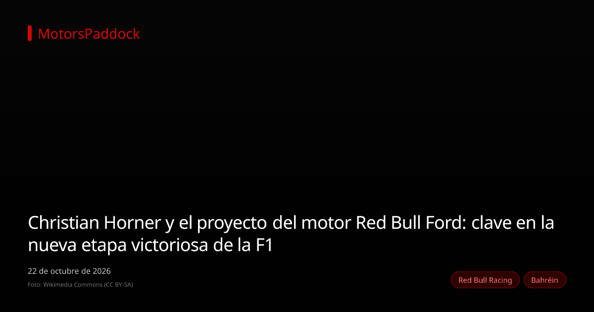 Christian Horner y el proyecto del motor Red Bull Ford: clave en la nueva etapa victoriosa de la F1