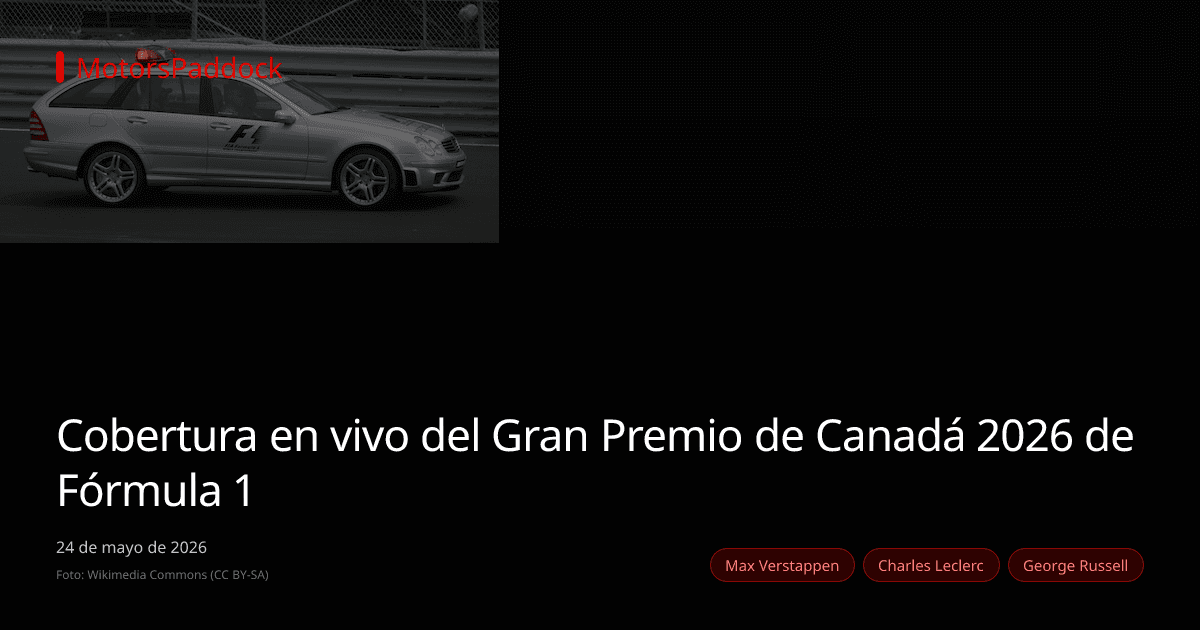 Cobertura en vivo del Gran Premio de Canadá 2026 de Fórmula 1