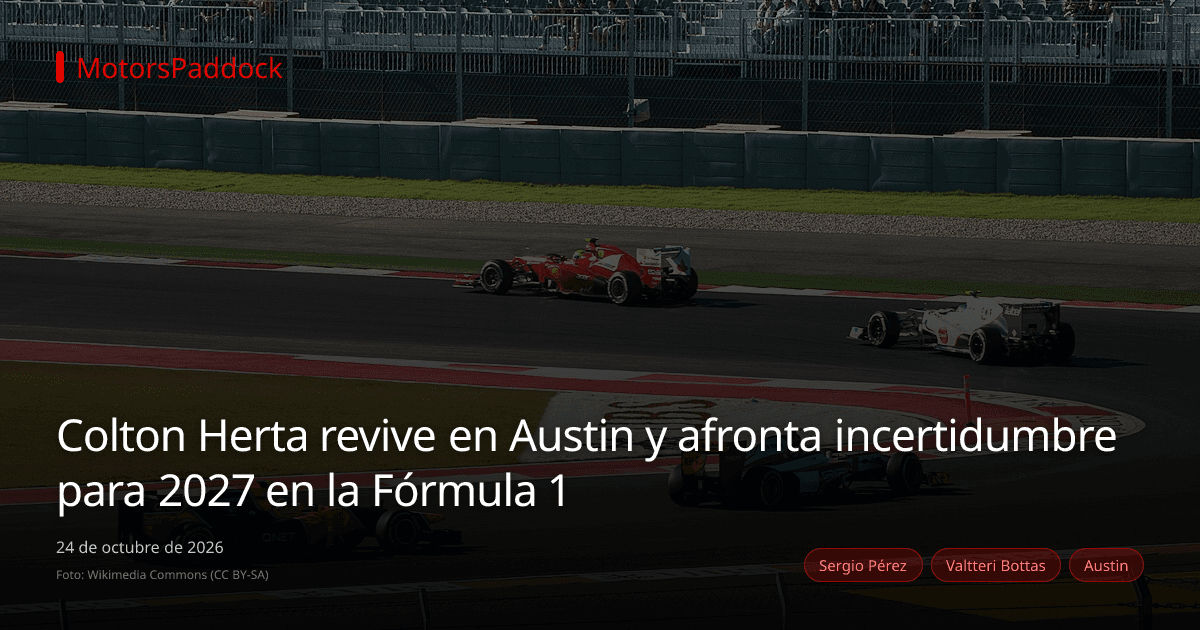 Colton Herta revive en Austin y afronta incertidumbre para 2027 en la Fórmula 1